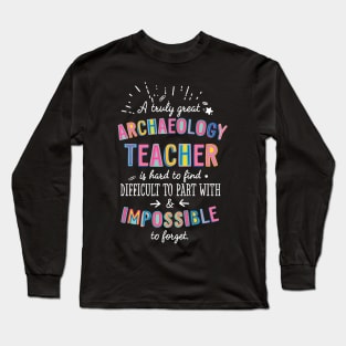 A truly Great Archaeology Teacher Gift - Impossible to forget Long Sleeve T-Shirt